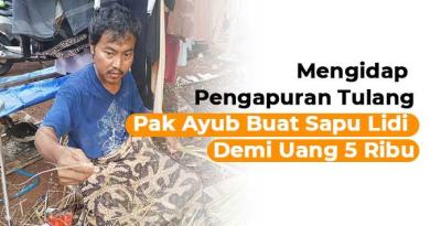 Gambar banner Penjual Sapu Lidi Berjuang Demi Bisa Makan