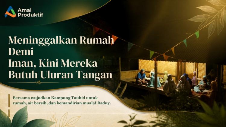 Gambar banner Kampung Tauhid Mualaf Baduy Hadirkan Rumah Harapan Baru