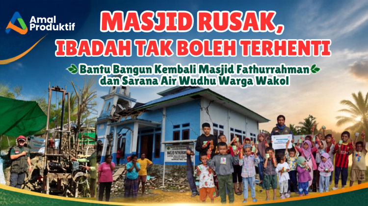 Gambar banner BANGUN KEMBALI MASJID FATHURRAHMAN, PULIHKAN IBADAH WARGA WAKOL