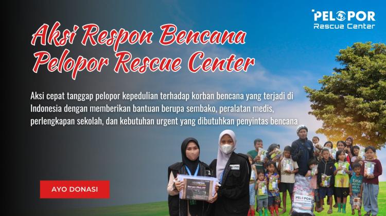Banner program Pelopor Rescue Center, aksi dalam kemanusiaan dimulai dari kita.