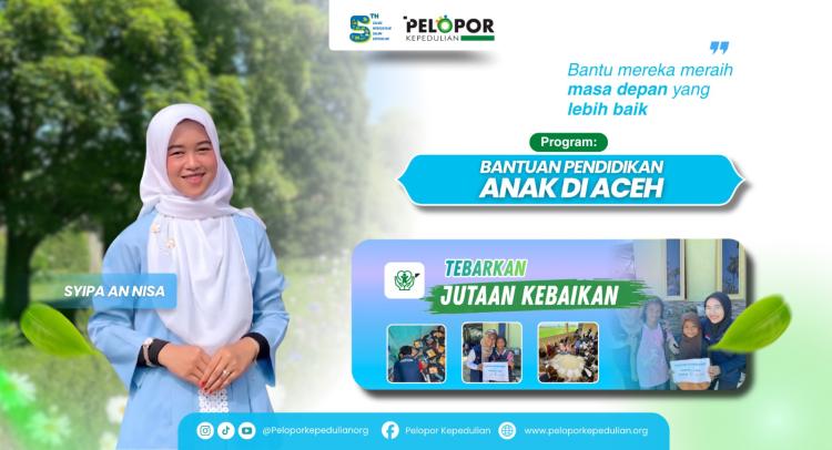 Banner program Bantuan pendidikan untuk anak-anak di Aceh ft Syipa An Nisa 