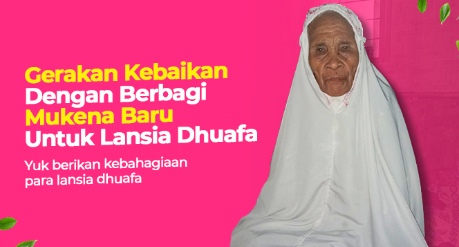 Banner program Mukena Baru untuk Sembahyang Lansia Dhuafa Pelosok