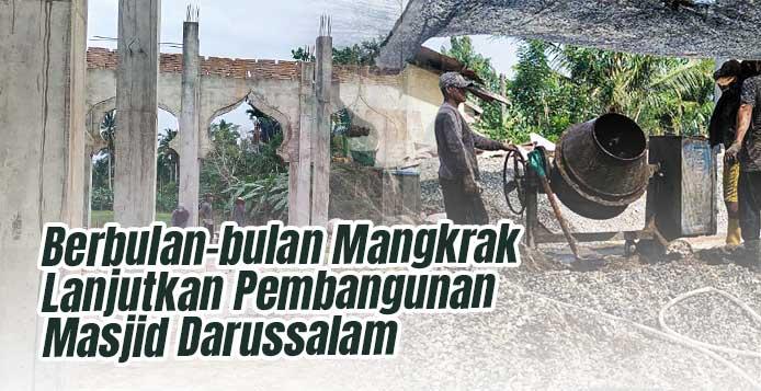 Banner program Pembangunan Terhenti, Masjid Darussalam Butuh Bantuanmu