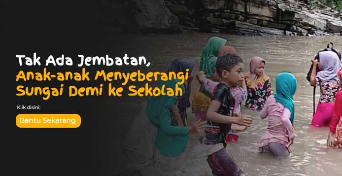 Banner program Anak-Anak Berjuang ke Sekolah Tanpa Jembatan