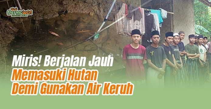 Banner program Puluhan Santri Memasuki Hutan untuk Mendapatkan Air Bersih 