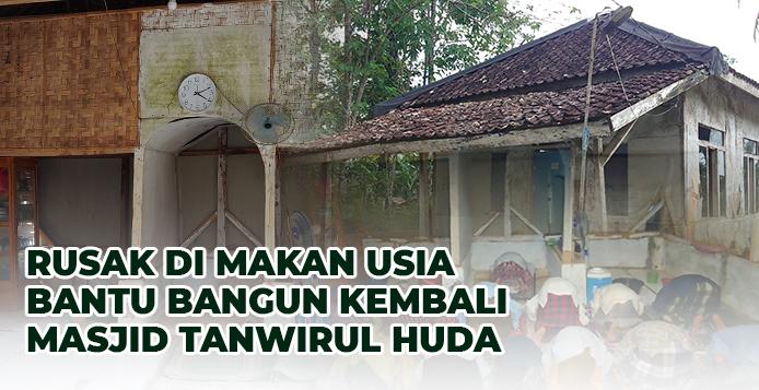 Banner program Bangunan Nyaris Roboh, Masjid Tanwirul Huda Butuh Bantuanmu