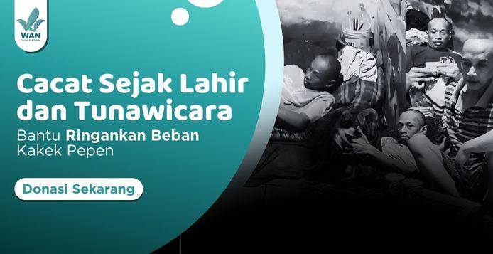 Banner program Hidup Tanpa Suara dan Langkah, Pak Pepen Butuh Uluran Tangan Kita