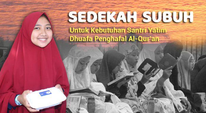 Banner program Sedekah Subuh  Bantu Kebutuhan Para Penghafal Quran Yatim dan Dhuafa