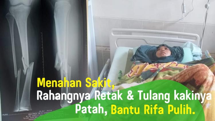 Gambar banner Menahan Sakit, Rahangnya Retak Tulang Kakinya Patah, Bantu Rifa Segera Pulih. Gambar banner Menahan Sakit, Rahangnya Retak Tulang Kakinya Patah, Bantu Rifa Segera Pulih.