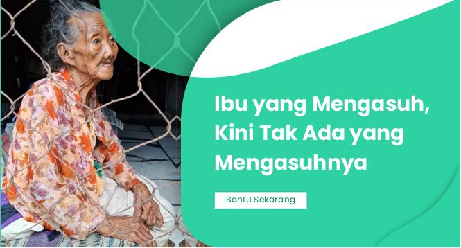 Banner program Bantu Emak Kasnah, yang Berjuang Sendiri Menghadapi Kesepian dan Kelaparan di Usia 90 Tahun.