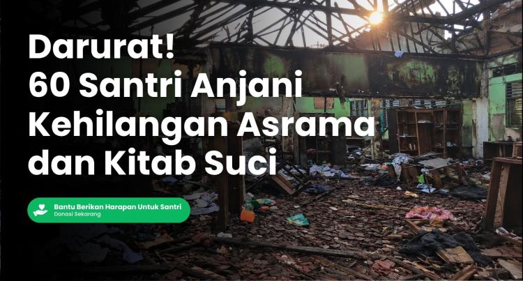 Banner program Amal Jariyah Bangun Kembali Ponpes Terbakar Tuk Puluhan Santri Tahfidz