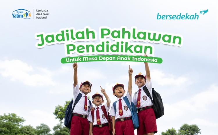 Gambar banner Pahlawan Masa Kini, Hadirkan Pendidikan untuk Yatim dan Dhuafa