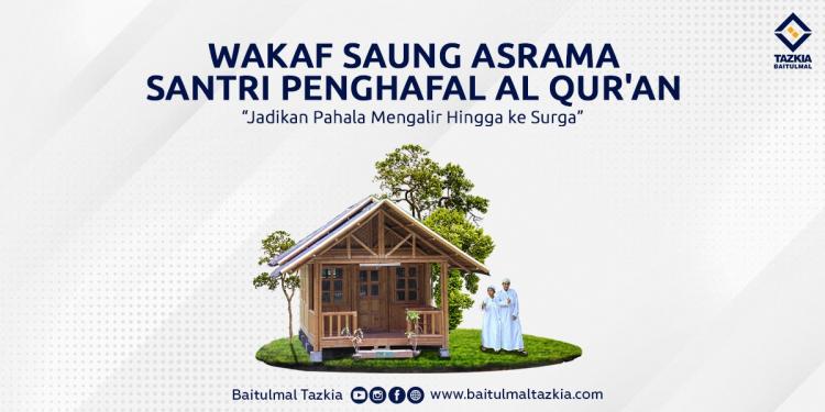 Banner program Wakaf Saung Asrama Santri Penghafal Al Quran