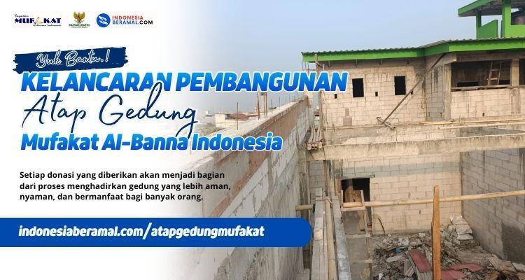 Banner program Bantu Selesaikan Atap Gedung Mufakat Al-Banna Indonesia