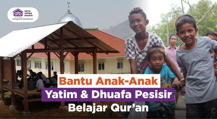 Gambar banner Bantu Anak-anak Yatim dan Dhuafa Pesisir Belajar Quran Gambar banner Bantu Anak-anak Yatim dan Dhuafa Pesisir Belajar Quran