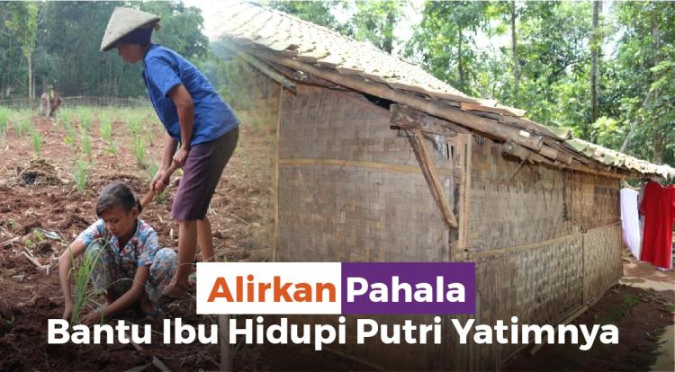Gambar banner Alirkan Pahala, Bantu Ibu Hidupi Putri Yatimnya Gambar banner Alirkan Pahala, Bantu Ibu Hidupi Putri Yatimnya