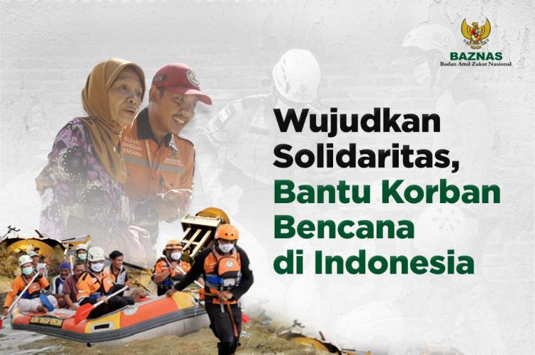 Wujudkan Solidaritas, Bantu Korban Bencana Di Indonesia - Badan Amil ...