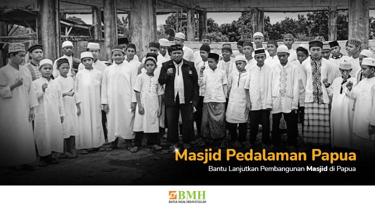 Gambar banner Lanjutkan Pembangunan Masjid di Pedalaman Papua