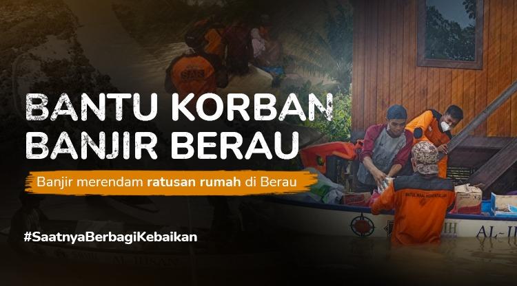 Gambar banner Bantu Ringankan Beban Korban Banjir di Berau Gambar banner Bantu Ringankan Beban Korban Banjir di Berau