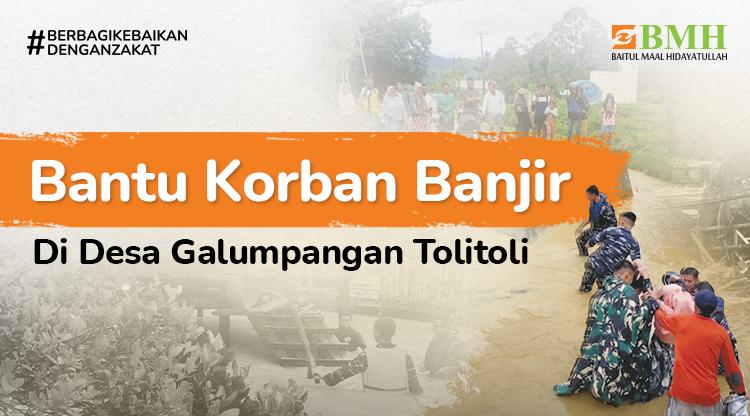 Gambar banner Bantu Korban Banjir di Desa Galumpangan Tolitoli Gambar banner Bantu Korban Banjir di Desa Galumpangan Tolitoli