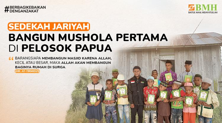 Gambar banner Sedekah Bangun Mushola Pertama di Pelosok Papua