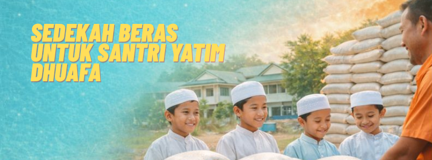 Banner program PROGRAM BERAS UNTUK SANTRI YATIM DHUAFA