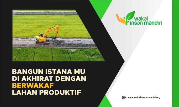 Banner program Bangun istanamu di akhirat dengan berwakaf lahan produktif.