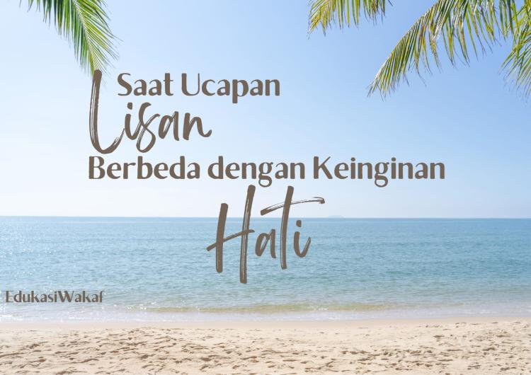 Banner Info Terbaru Saat ucapan lisan berbeda dengan keinginan hati
