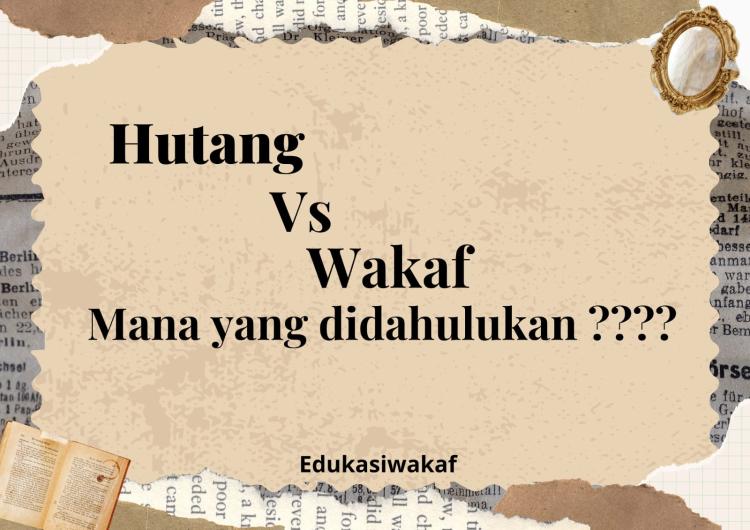 Banner Info Terbaru Hutang vs Wakaf Mana yang Harus Didahulukan